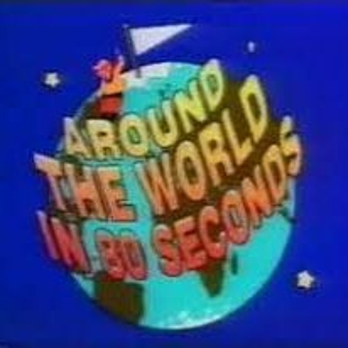 AROUND THE WORLD IN 80 SECONDS
