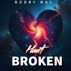 Bobby Mac - HeartBroken