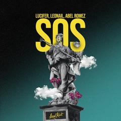 LUCIFER, Leonail, Abel Romez - SOS