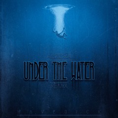 Under The Water (MVRK REMIX)