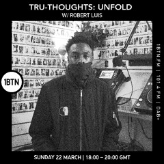 Tru-Thoughts: Unfold w/ Robert Luis - 22.03.26