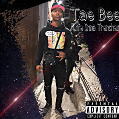 Tae B - Life Inna Trenches