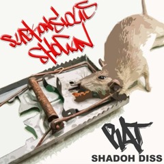 SubKonsious Ft Shogun - RAT (Shadoh Diss)