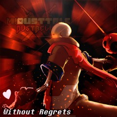 M!DustTale: DustBelief - [Phase 1 (Jugdement Hall)] Without Regrets