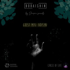 Circle Of Life by Deeper Sounds with Bodaishin + Guest Mix: Adisyn - July 2020