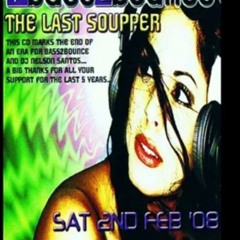 BASS2BOUNCE THE LAST SOUPPER 2008 - JU-C - N.A.T - NRG - NELSON SANTOS - MIKEY P Track 4