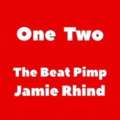 One Two  / The Beat-Pimp - Jamie Rhind