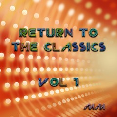 Return To The Classics Vol 1