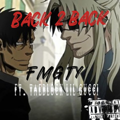 Fmg Ty - Back to Back ft. Taeblock Lil Gucci