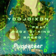 YoDJDixon - Puppeteer (feat. Jiggz Di King & BhreeG)