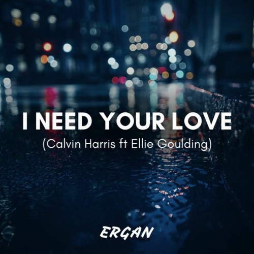 I Need Your Love Calvin Harris