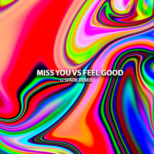 Miss You vs Feel Good - G'SPARK BOOTLEG