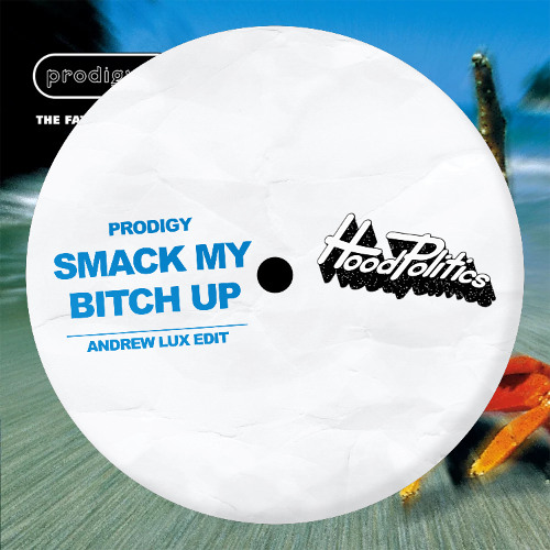 Smack My B*tch Up - Prodigy (Andrew Lux Edit)