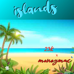 Islands ft. MoneyMacMusikk