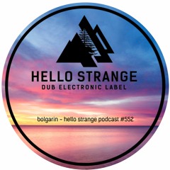 bolgarin - hello strange podcast #552