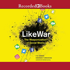 [View] EBOOK 📤 LikeWar: The Weaponization of Social Media by  P. W. Singer,Emerson T