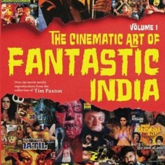 [Access] [PDF EBOOK EPUB KINDLE] The Cinematic Art of Fantastic India, Vol. 1: The VCDs by  Tim Paxt