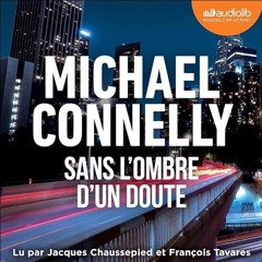 Livre Audio Gratuit 🎧 : Sans L’ombre D’un Doute, De Michael Connelly