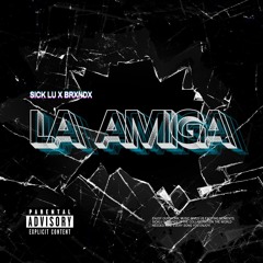 LA AMIGA ft Sick Lu
