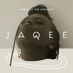 Jaqee - World Of The Unknown -  Released December 2020