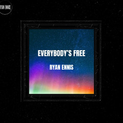 Ryan Ennis - Everybody's Free