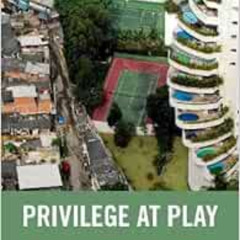 free PDF 📝 Privilege at Play: Class, Race, Gender, and Golf in Mexico (Global and Co