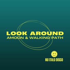 Look Around (Extended Version) - AMOON & Walking Path