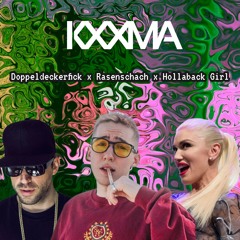 Doppeldeckerfick x Rasenschach x Hollaback Girl (KXXMA Edit)