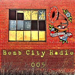 Bomb City Radio 005