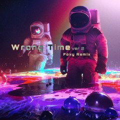[Foxy remix] Wrong time ver2