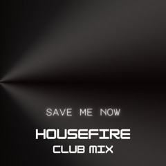 Save Me Now ( Club Mix )