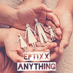 Eptixx - Anything