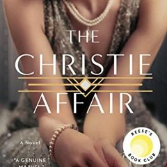 [ACCESS] [PDF EBOOK EPUB KINDLE] The Christie Affair: A Novel by  Nina de Gramont 📕