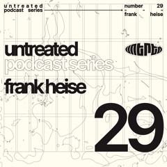 untreated: podcast no29 | Frank Heise