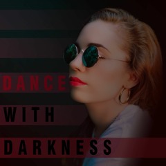 Dance with Darkness