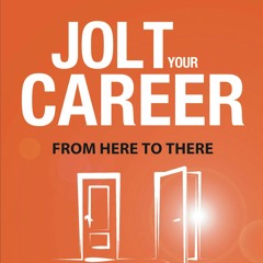 Epub✔ Jolt Your Career From Here to There: 8 Breakthrough Strategies for