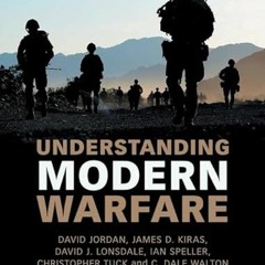 [READ] EBOOK 📰 Understanding Modern Warfare by  David Jordan,James D. Kiras,David J.