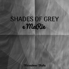 Shades of Grey - e MaRie - Prod. Microphone Mafia