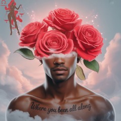where you been all along