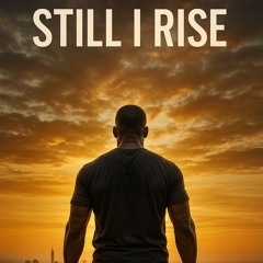 Still I Rise