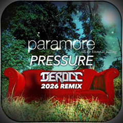 Paramore - Pressure (Derocc 2026 Remix)