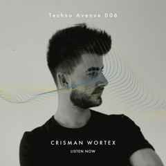 Techno Avenue Music Show - TA#006 // CRISMAN WORTEX studio mix from BRE, SVN