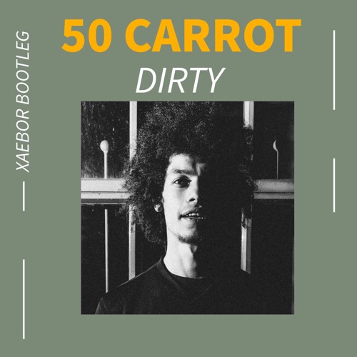 50 CARROT - DIRTY (XAEBOR VIP)