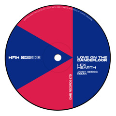 PREMIERE: LEX HEARTH - Love on the Dancefloor (Josh Gregg Remix) [DMD]