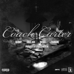 Coach Carter (with Cypress Moreno feat. Skiinny, Nuskii & Tramaine)