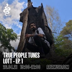 True People Tunes w/ Lott : EP.1 - Aaja Channel 2 - 26 04 21