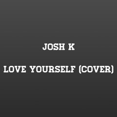 Justin Bieber - Love Yourself (COVER)