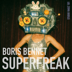 PROMO | Boris Bennet - SUPERFREAK [Studio Vault 101]