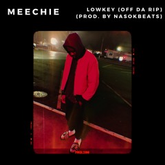 Lowkey (Off Da Rip) - MEECHIE (Prod. by NasokBeats)