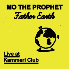 Mo The Prophet & Father Earth @ Kammerl Club 17/11/2023